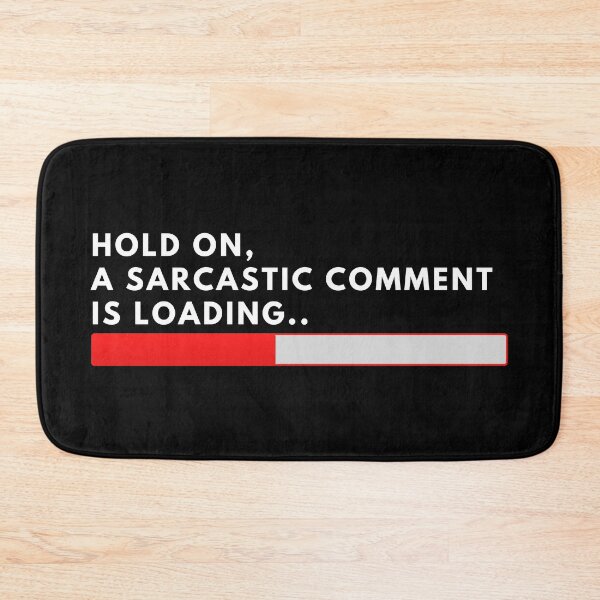 Item preview, Hold on, A Sarcastic comment is loading designed and sold by Rislam.