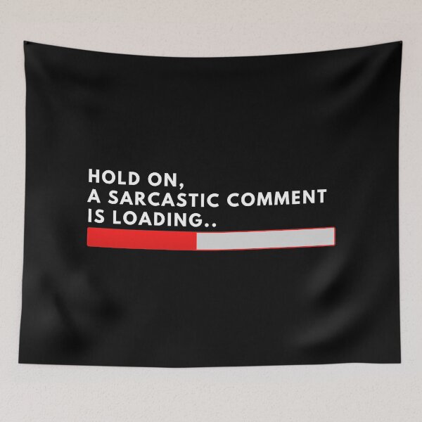 Item preview, Hold on, A Sarcastic comment is loading designed and sold by Rislam.