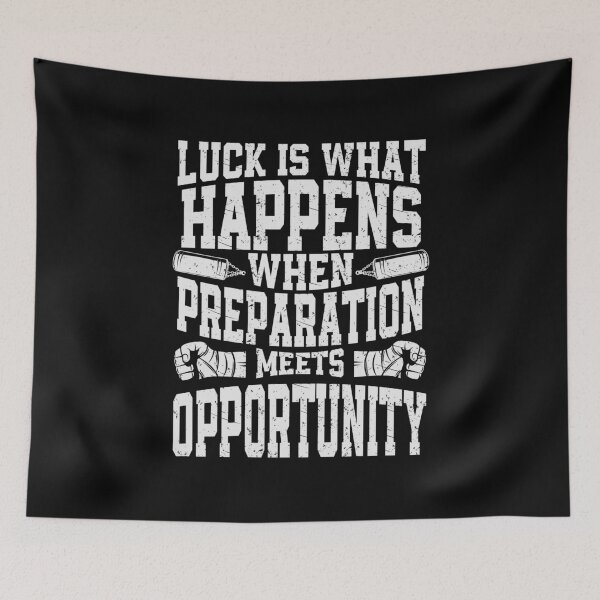 Item preview, Luck Is What Happens When Preparation Meets Opportunity designed and sold by YAHIA-14.