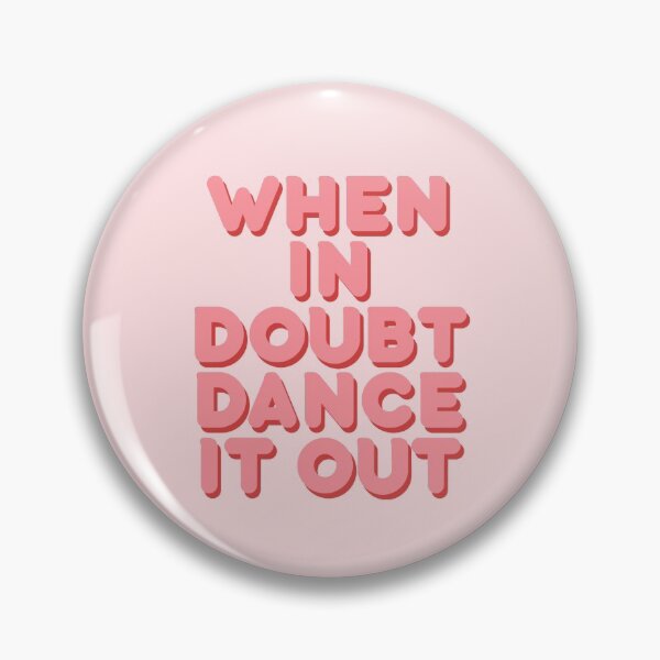Item preview, When in doubt dance it out designed and sold by Andréanne Turcot.
