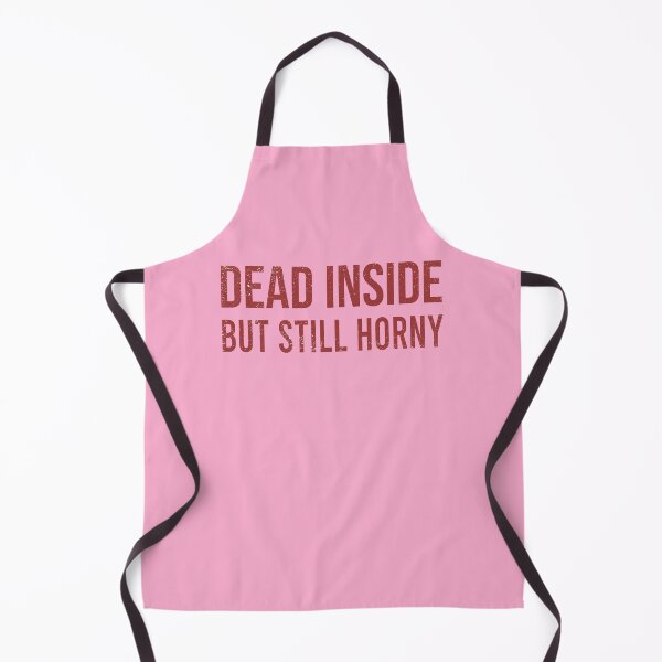 Item preview, Dead Inside But Still Horny designed and sold by Wazzy AK.