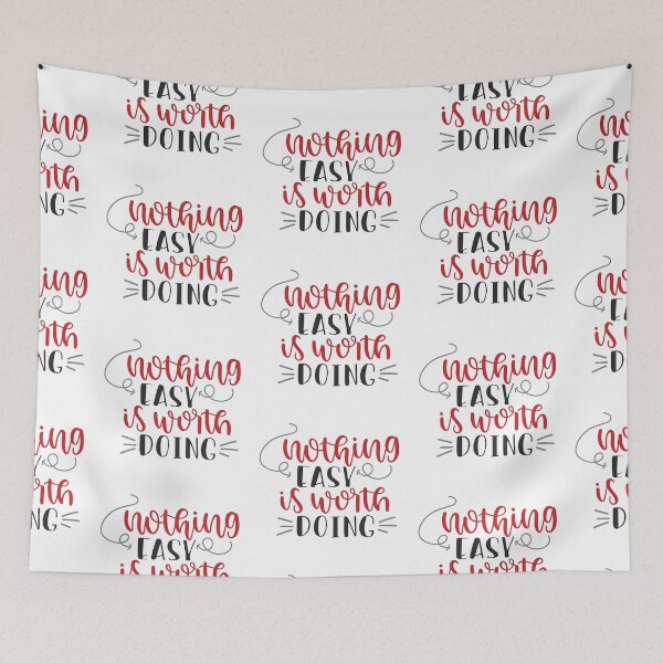 Item preview, Nothing Easy Is Worth Doing  designed and sold by Phorase.