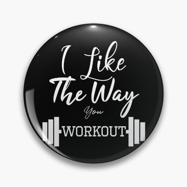 Item preview, I Like The Way You Workout designed and sold by JoyfulGate.