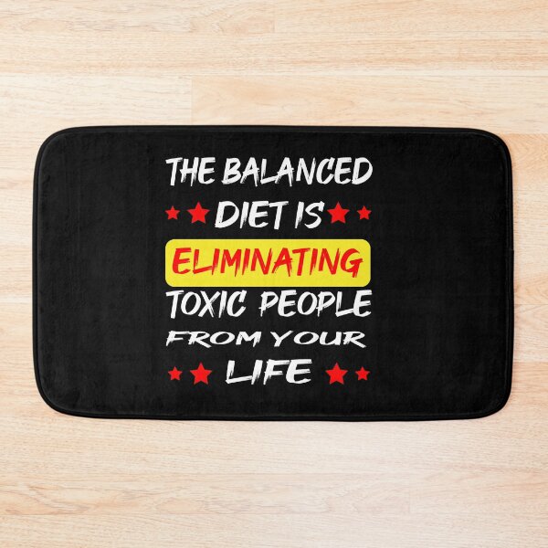 Item preview, The balanced diet is eliminating toxic people from your life,Funny Sarcastic dietitian quotes , remove all toxic people, Funny Saying-Toxic designed and sold by delkh07.