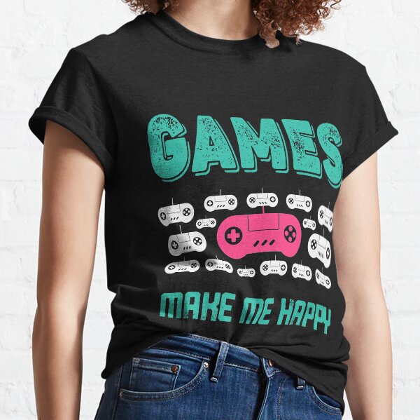 Games make me happy, Gaming is happiness, video game lovers, gift for gamer, gamer birthday gifts, gamer girl, playing video games make me happy Classic T-Shirt