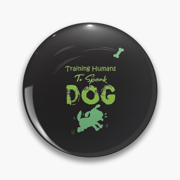 Item preview, Dog Trainer6 Training Humans To Speak Dog6 Funny 6Trainer6 Gift  designed and sold by adelsalmi.