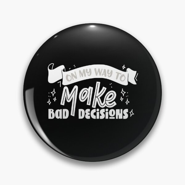 Item preview, On My Way To Make Bad Decisions  designed and sold by Phorase.