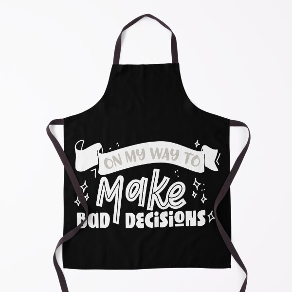 Item preview, On My Way To Make Bad Decisions designed and sold by Phorase.