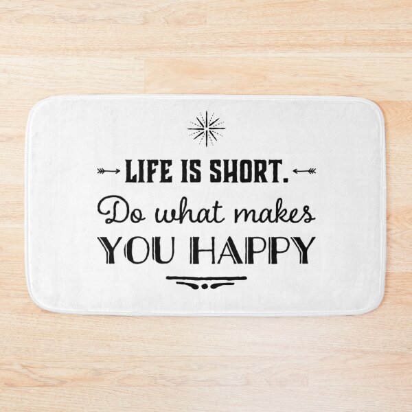 Item preview, Life is Short-Do What Makes You Happy designed and sold by VJKTees.