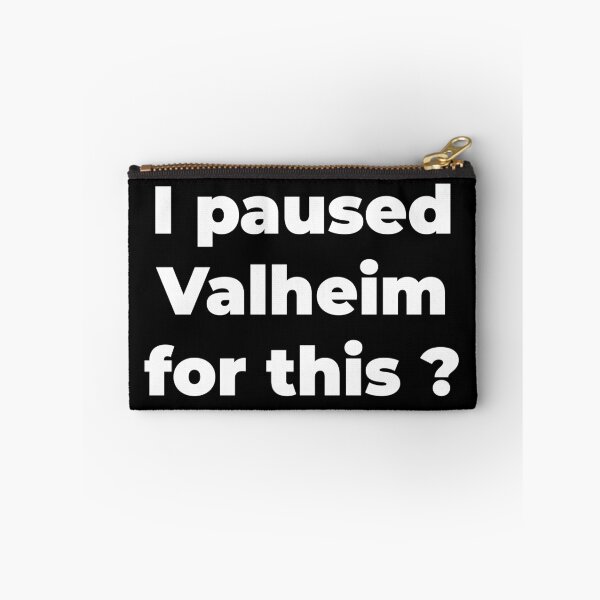Item preview, I paused Valheim for this ? designed and sold by Zexten.