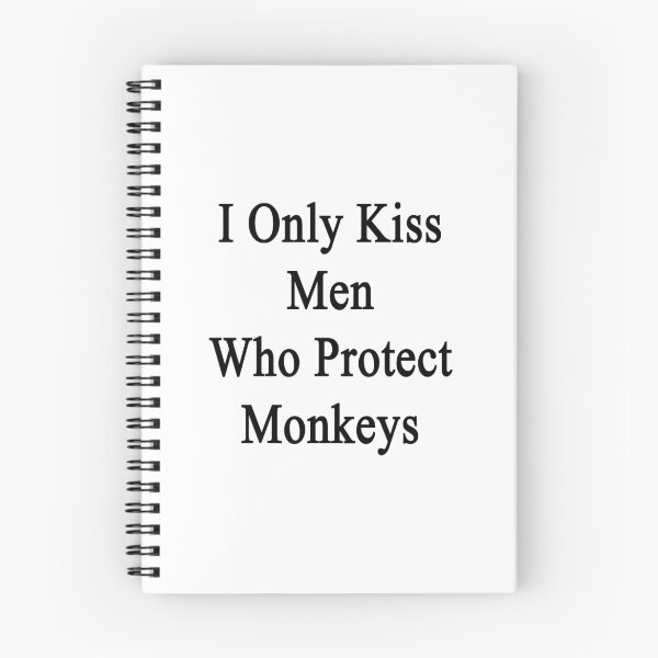 Item preview, I Only Kiss Men Who Protect Monkeys  designed and sold by supernova23.