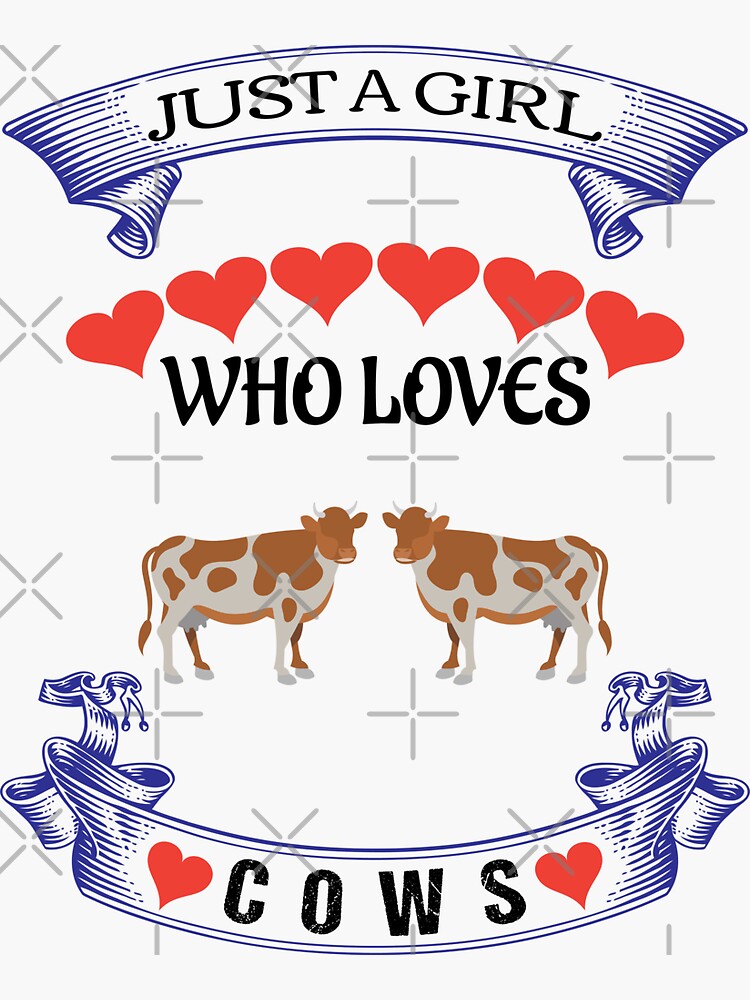 Cows Farm Cow Farmer Butcher Just A Girl Who Loves Cows Farmer Butcher Sticker For Sale By 2822