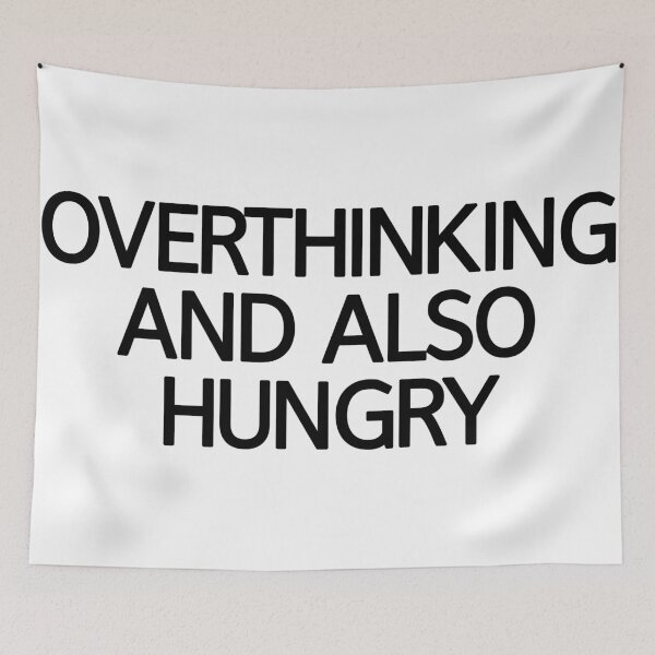 Item preview, Overthinking And Also Hungry designed and sold by askarne.
