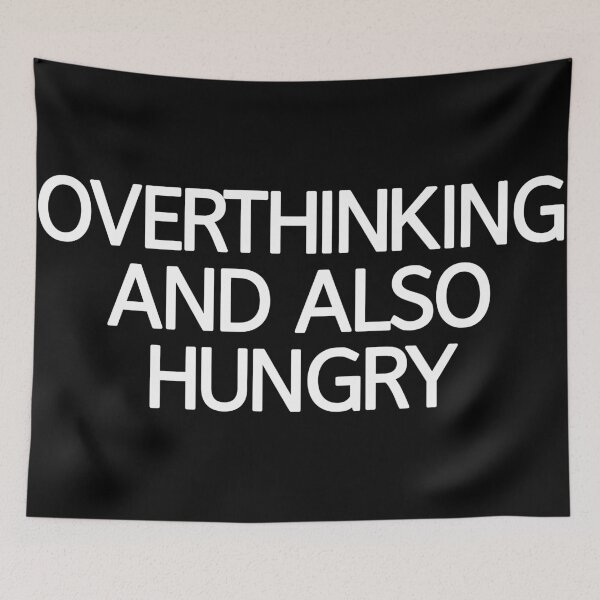 Item preview, Overthinking And Also Hungry designed and sold by askarne.