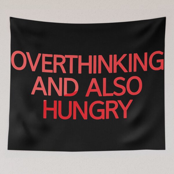 Item preview, Overthinking And Also Hungry designed and sold by askarne.
