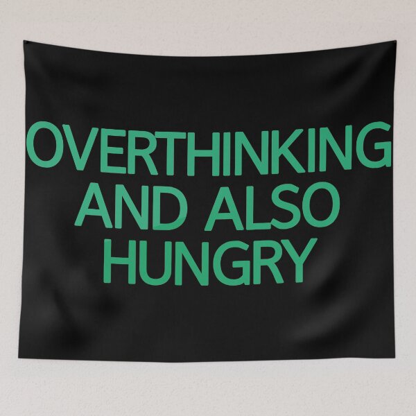 Item preview, Overthinking And Also Hungry designed and sold by askarne.