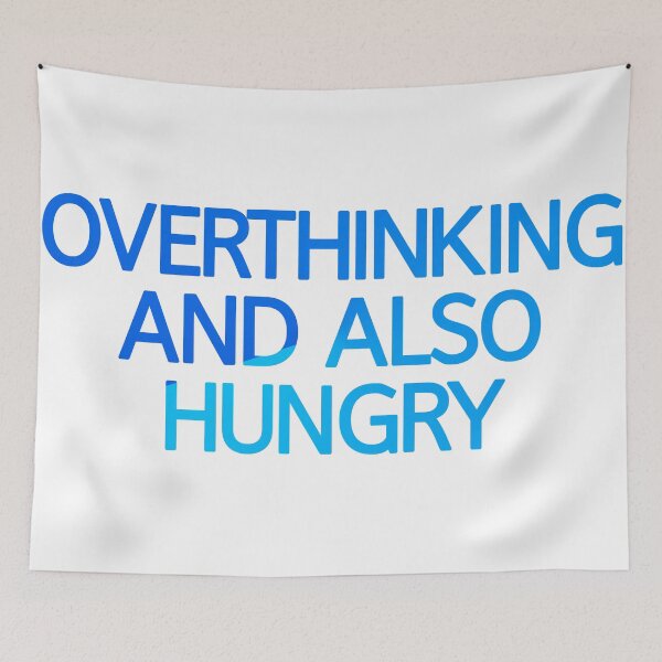 Item preview, Overthinking And Also Hungry designed and sold by askarne.