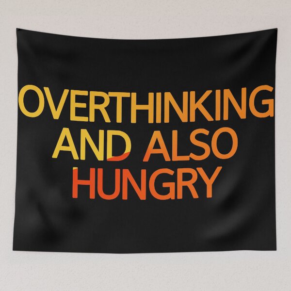 Item preview, Overthinking And Also Hungry designed and sold by askarne.