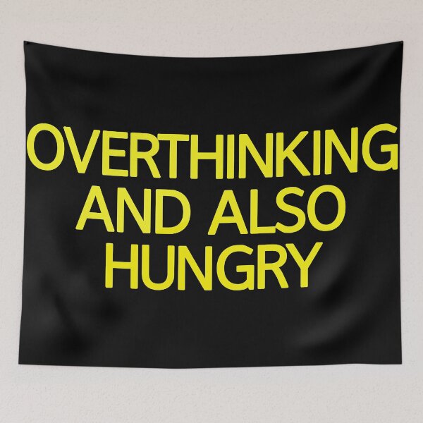 Item preview, Overthinking And Also Hungry designed and sold by askarne.