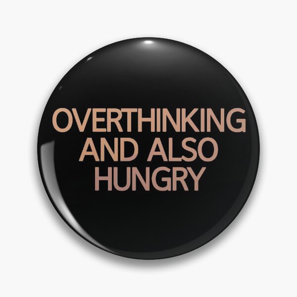 Item preview, Overthinking And Also Hungry designed and sold by askarne.
