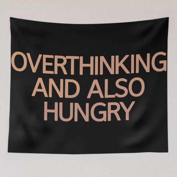 Item preview, Overthinking And Also Hungry designed and sold by askarne.