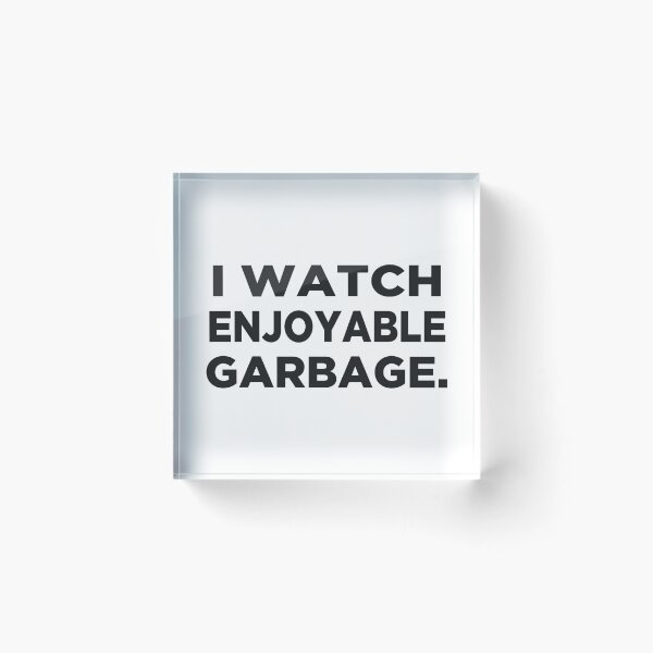 Item preview, I watch enjoyable garbage. designed and sold by OMNproducts.