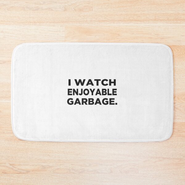 Item preview, I watch enjoyable garbage. designed and sold by OMNproducts.
