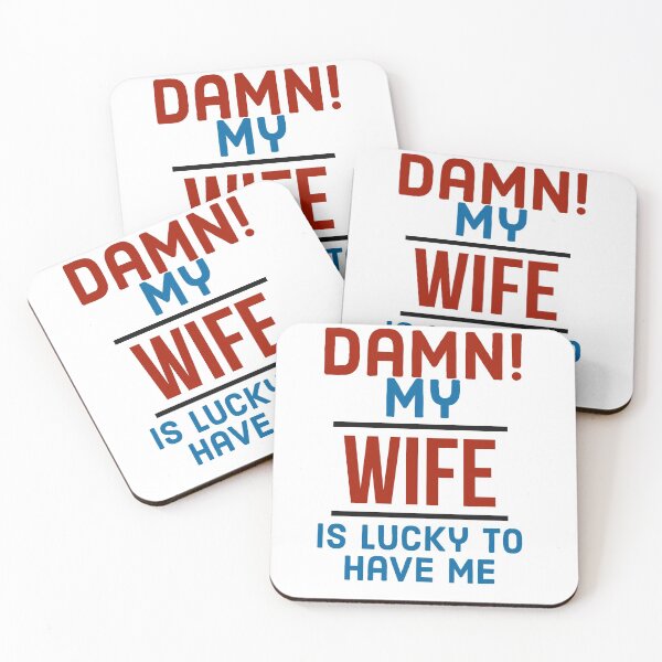 Item preview, Damn my wife is lucky to have me  designed and sold by 2Cheesy4U.