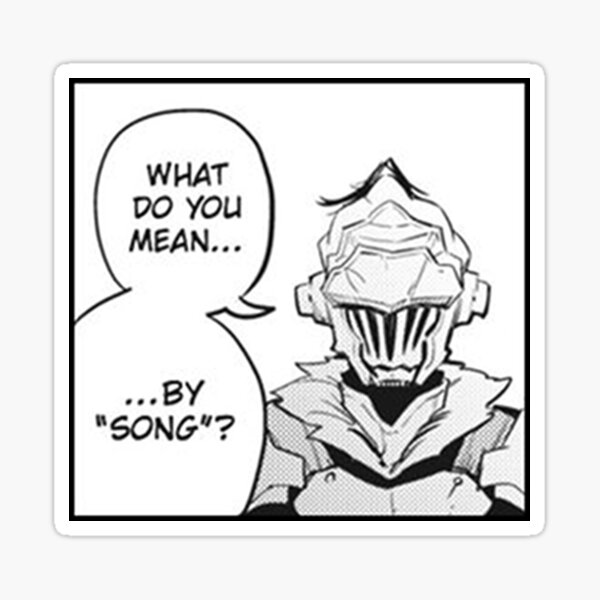 what-do-you-mean-by-song-goblin-slayer-sticker-by