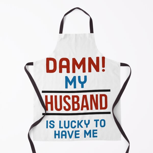 Item preview, Damn my husband is lucky to have me  designed and sold by 2Cheesy4U.