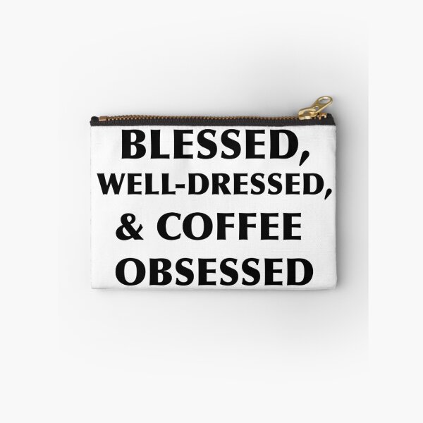 Item preview, Blessed, Well-Dressed, & Coffee Obsessed  designed and sold by BigfootTees.