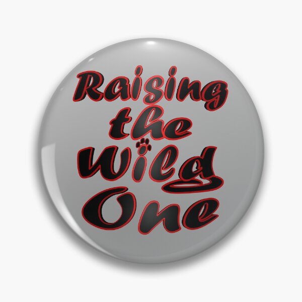 Item preview, Raising The Wild One designed and sold by toddbrooney.