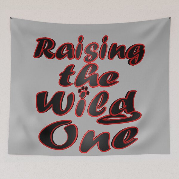 Item preview, Raising The Wild One designed and sold by toddbrooney.