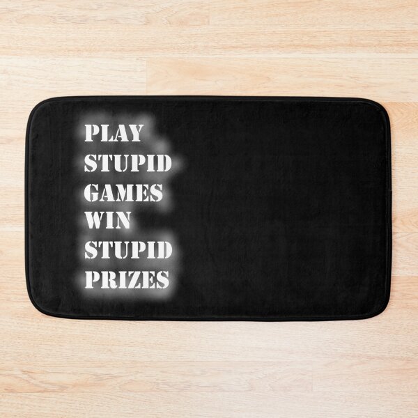 Item preview, Play Stupid Games, Win Stupid Prizes designed and sold by Quipplepunk.