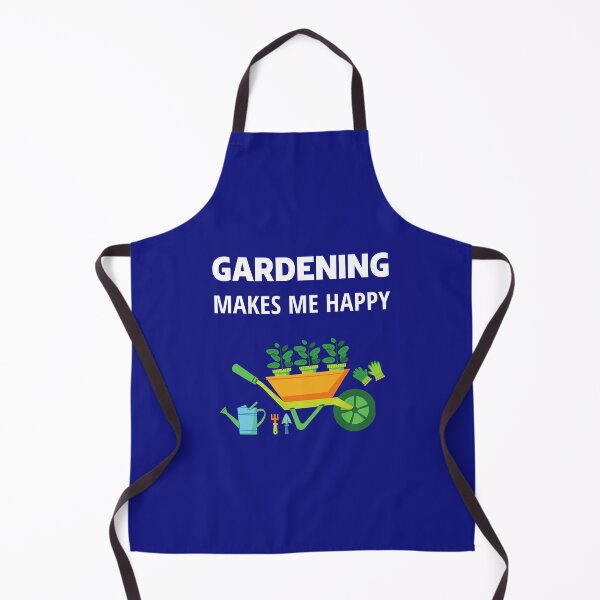 Gardening makes me happy Apron