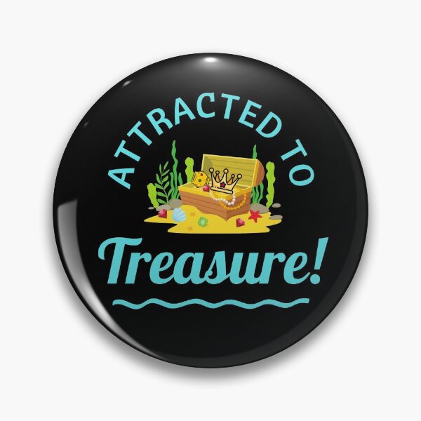 Item preview, Attracted to Treasure!  designed and sold by TreasureTime.