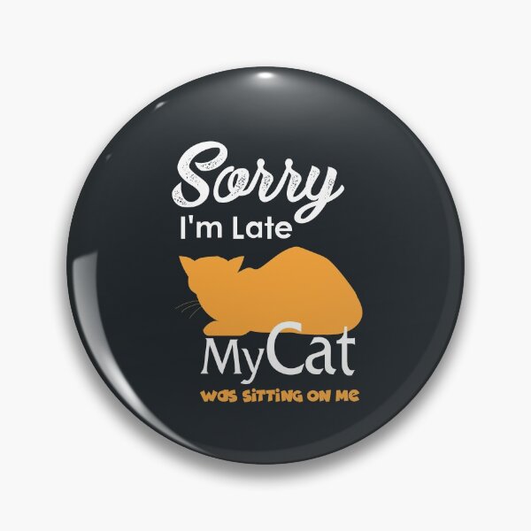 Item preview, Funny Sorry I'm Late My Cat Was Sitting On Me,Funny Cat Shirts - Cat T Shirt - Cat Shirts - Cat Lover Shirt  designed and sold by YADESING.