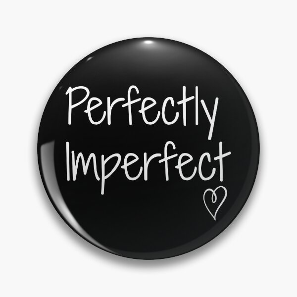 Item preview, perfectly imperfect designed and sold by Rehaaam.