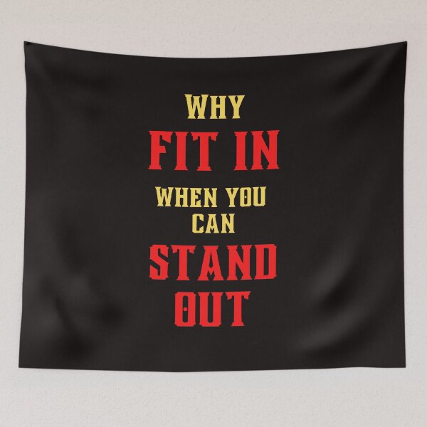 Item preview, Why Fit In When You Can Stand Out designed and sold by ProBatavian.