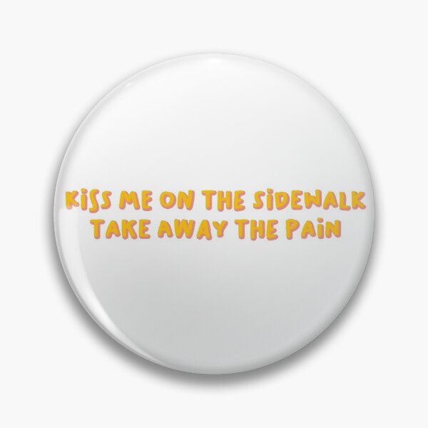 Item preview, Kiss me on the sidewalk take away the pain Sparks Fly designed and sold by laineystudios.