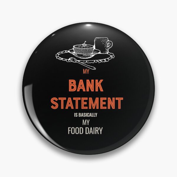 Item preview, My Bank Statement is basically my food designed and sold by starnish.