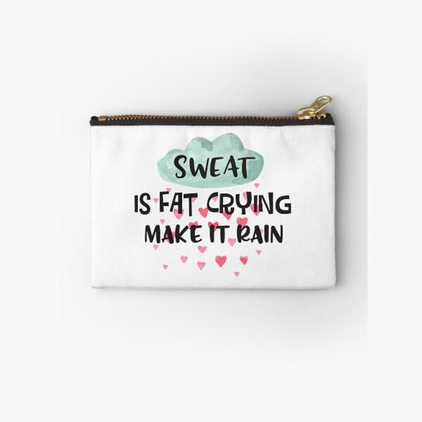 Item preview, Sweat Is Fat Crying Make It Rain  designed and sold by Phorase.