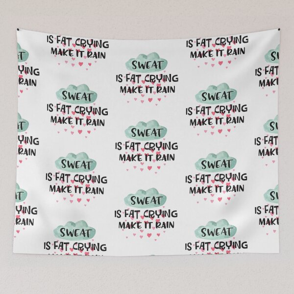 Item preview, Sweat Is Fat Crying Make It Rain  designed and sold by Phorase.