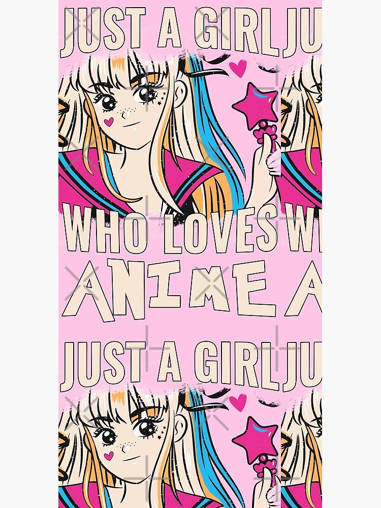 Just a Girl Who loves anime by Kishioushi