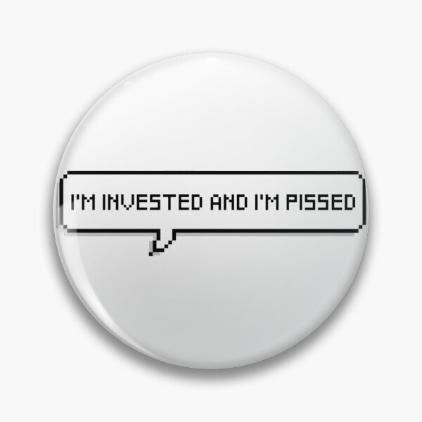 Item preview, I'm invested and I'm pissed designed and sold by crownvictoria23.