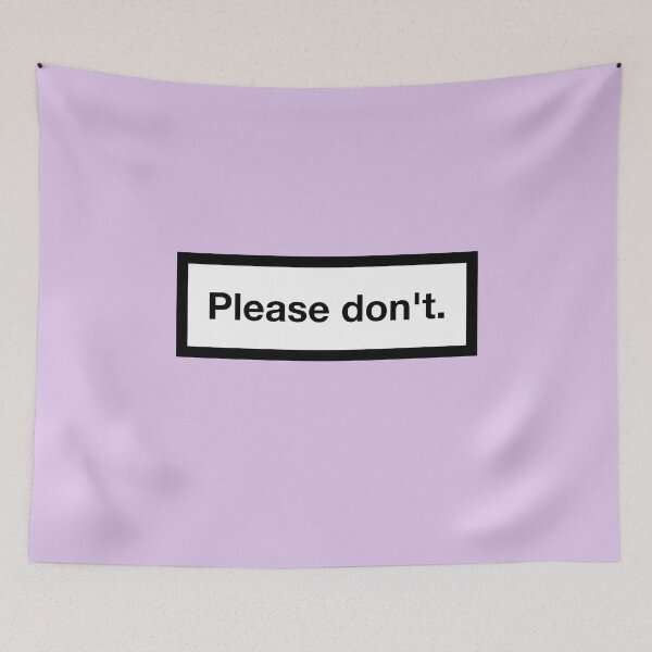 Item preview, Please don't. designed and sold by asymmetrickid.