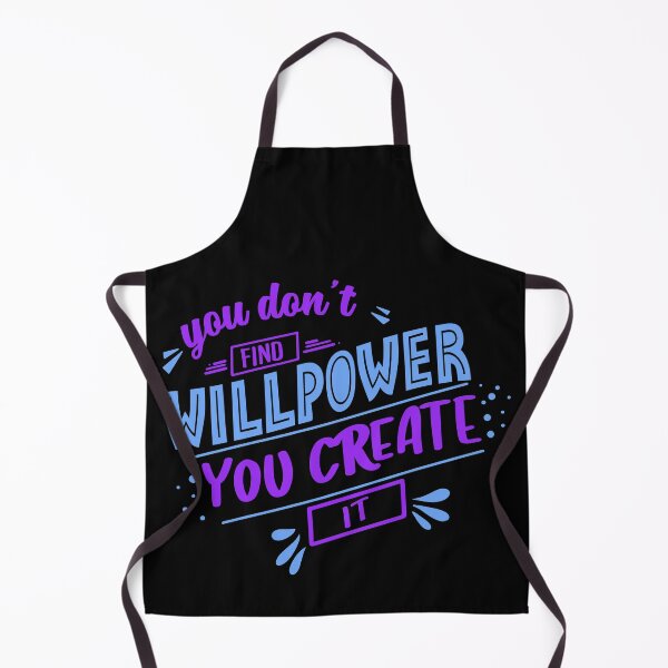 Item preview, You Don't Find Willpower You Create It designed and sold by Phorase.