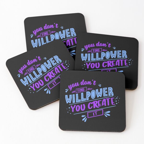 Item preview, You Don't Find Willpower You Create It  designed and sold by Phorase.