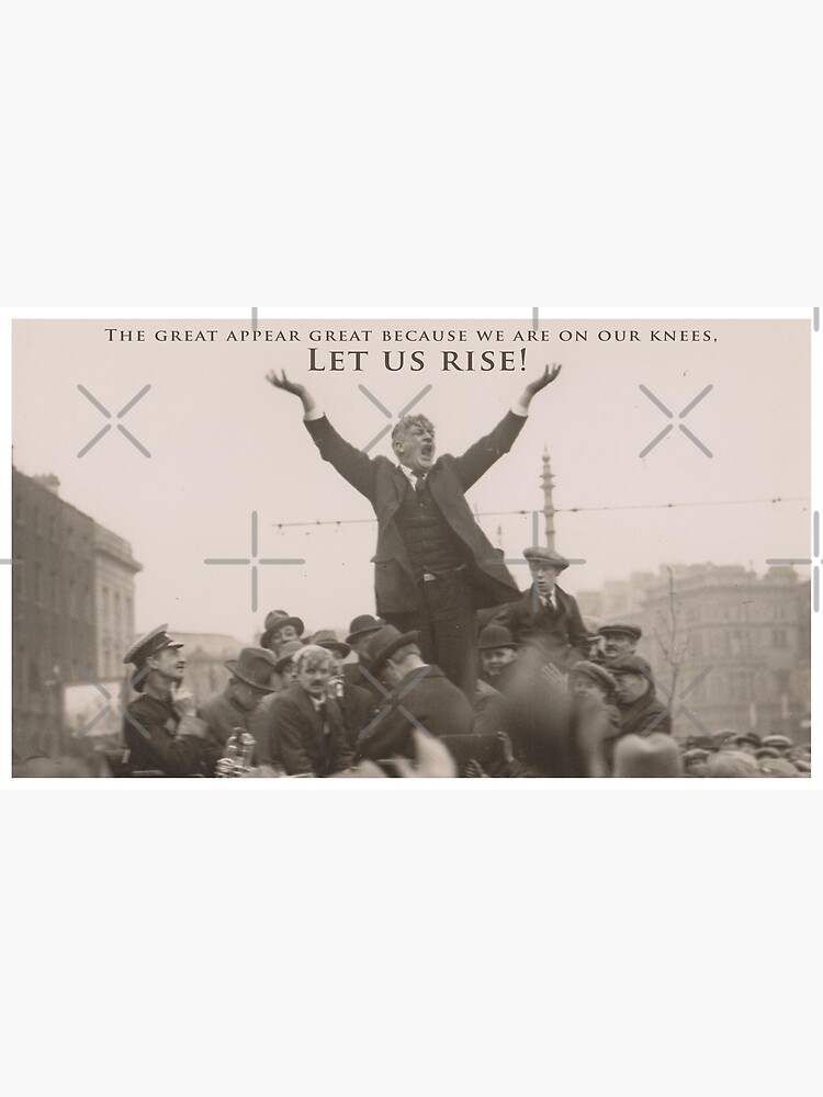 Discover James Larkin - The great appear great because we are on our knees. Let us rise - Ireland - Irish Premium Matte Vertical Poster