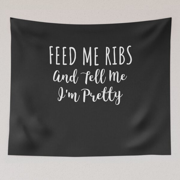 Item preview, Feed Me Ribs And Tell Me I'm Pretty BBQ Gift designed and sold by EricJP.